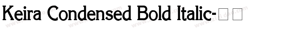 Keira Condensed Bold Italic字体转换